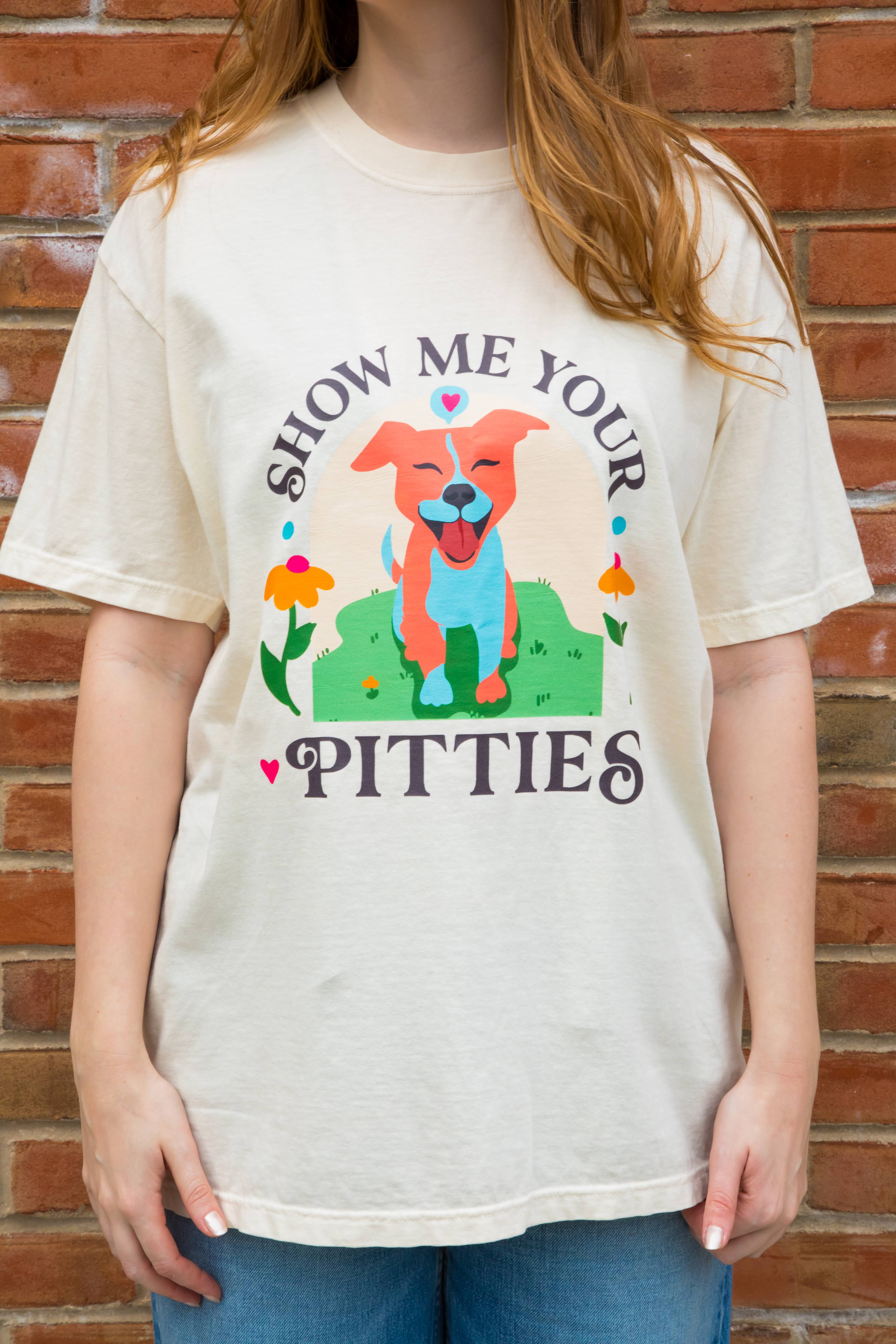Show Me Your Pitties T-Shirt COMFORT COLORS