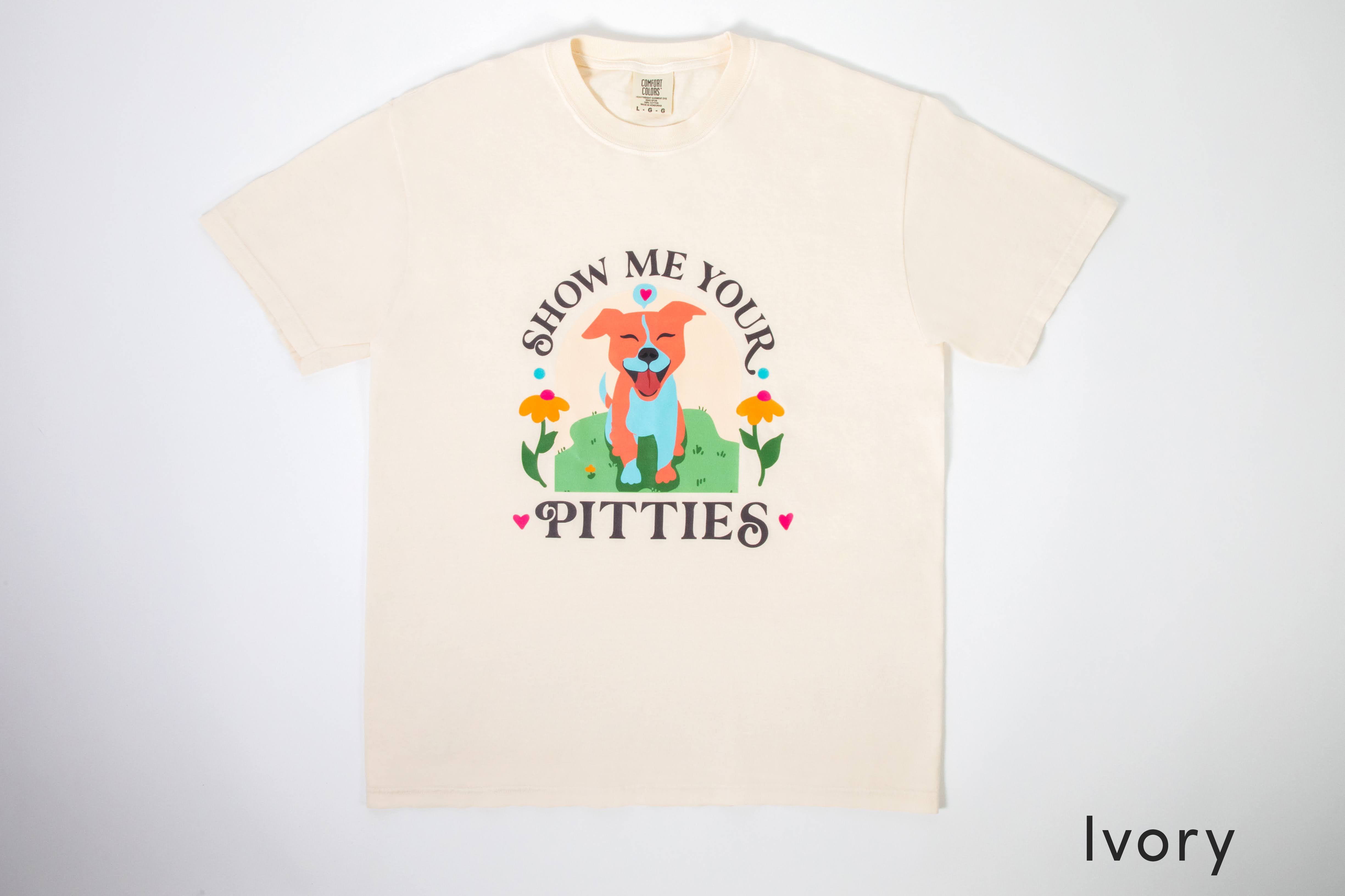 Show Me Your Pitties T-Shirt COMFORT COLORS