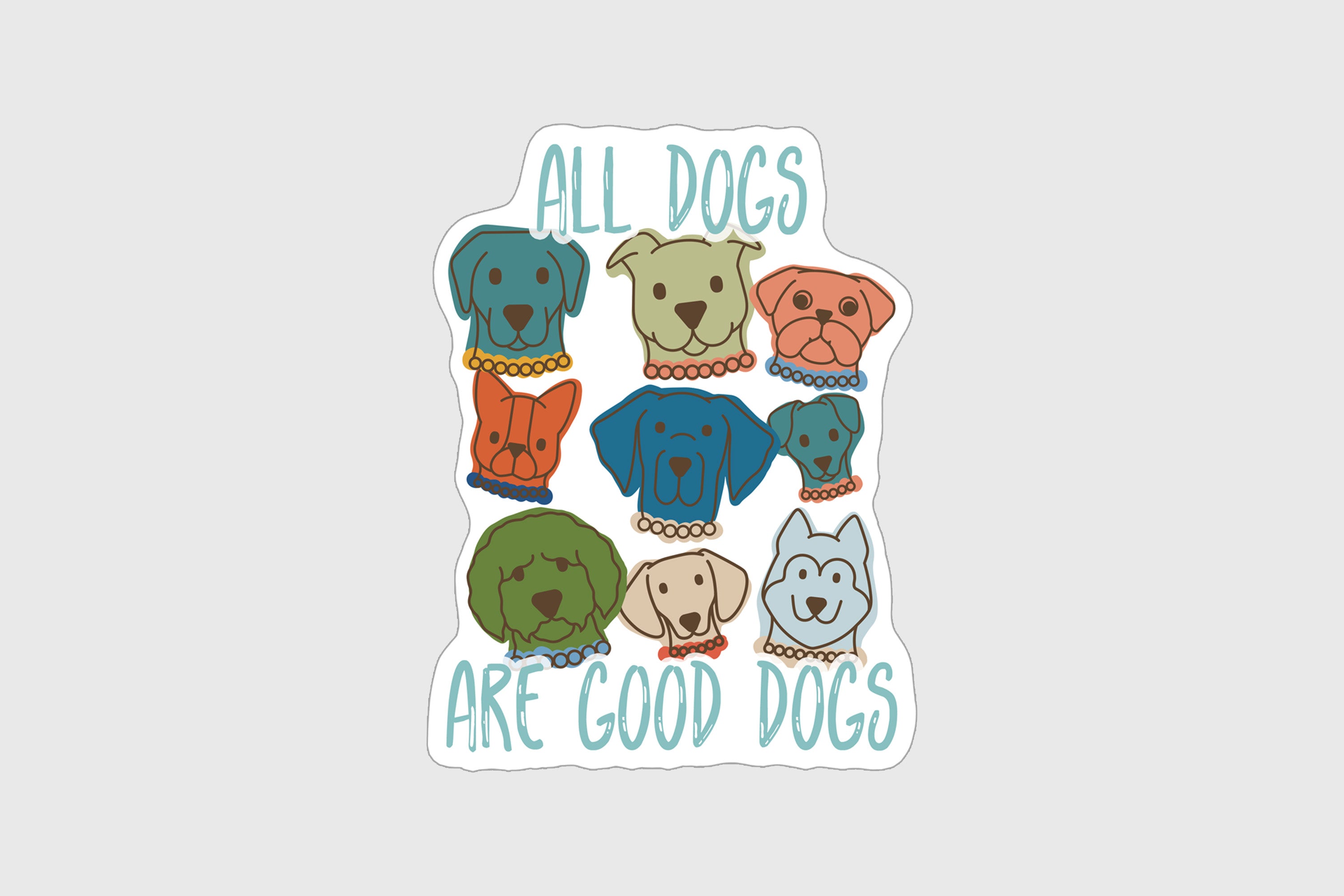 All Dogs Are Good Dogs Sticker